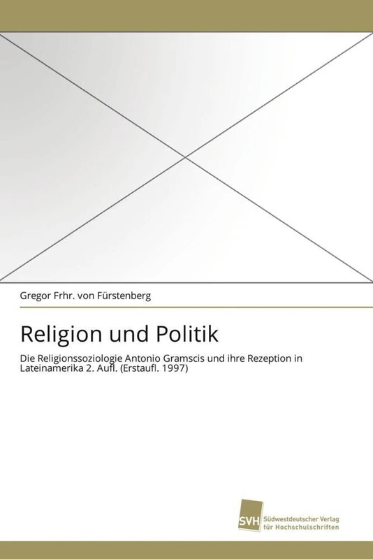 Religion und Politik: Die Religionssoziologie Antonio Gramscis und ihre Rezeption in Lateinamerika 2. Aufl. (Erstaufl. 1997) - Image 1