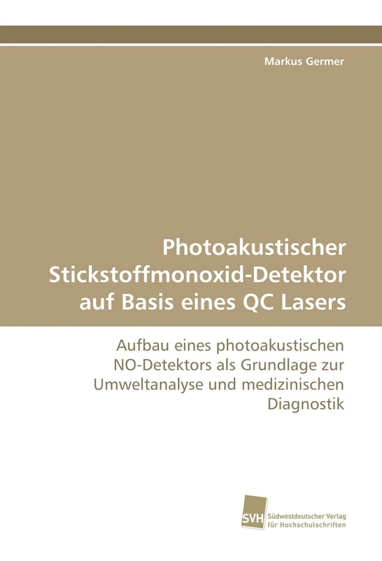 Photoakustischer Stickstoffmonoxid-Detektor auf Basis eines QC Lasers: Aufbau eines photoakustischen NO-Detektors als Grundlage zur Umweltanalyse und medizinischen Diagnostik - Image 1