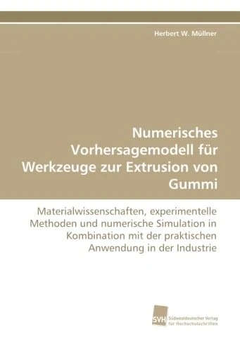 Numerisches Vorhersagemodell für Werkzeuge zur Extrusion von Gummi