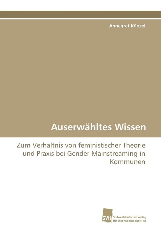 Auserwähltes Wissen: Zum Verhältnis von feministischer Theorie und Praxis bei Gender Mainstreaming in Kommunen - Image 1