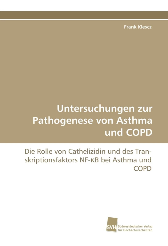Untersuchungen zur Pathogenese von Asthma und COPD: Die Rolle von Cathelizidin und des Transkriptionsfaktors NF-?B bei Asthma und COPD - Image 1