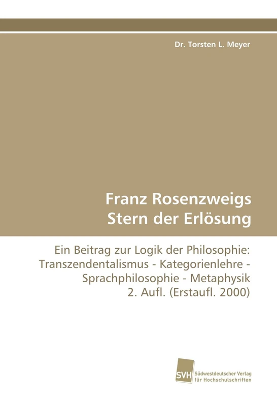 Franz Rosenzweigs Stern der Erlösung: Ein Beitrag zur Logik der Philosophie: Transzendentalismus - Kategorienlehre - Sprachphilosophie - Metaphysik 2. Aufl. (Erstaufl. 2000) - Image 1