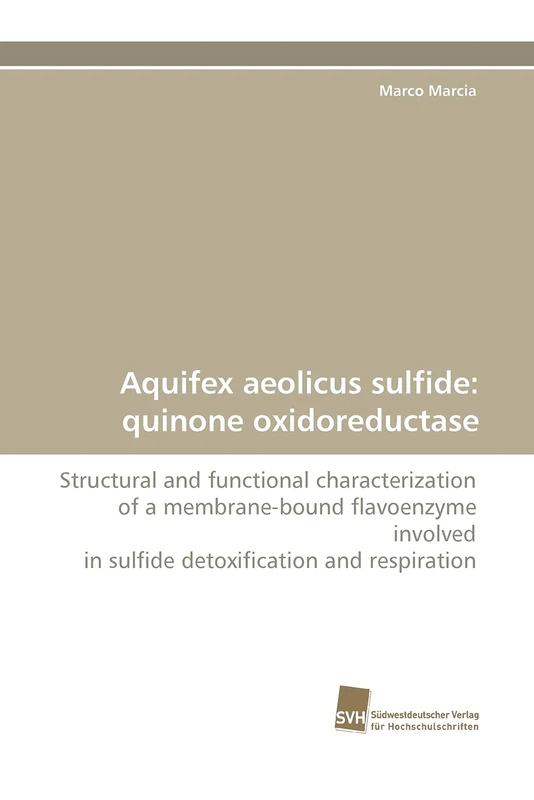 Aquifex aeolicus sulfide: quinone oxidoreductase: Structural and functional characterization of a membrane-bound flavoenzyme involved in sulfide detoxification and respiration