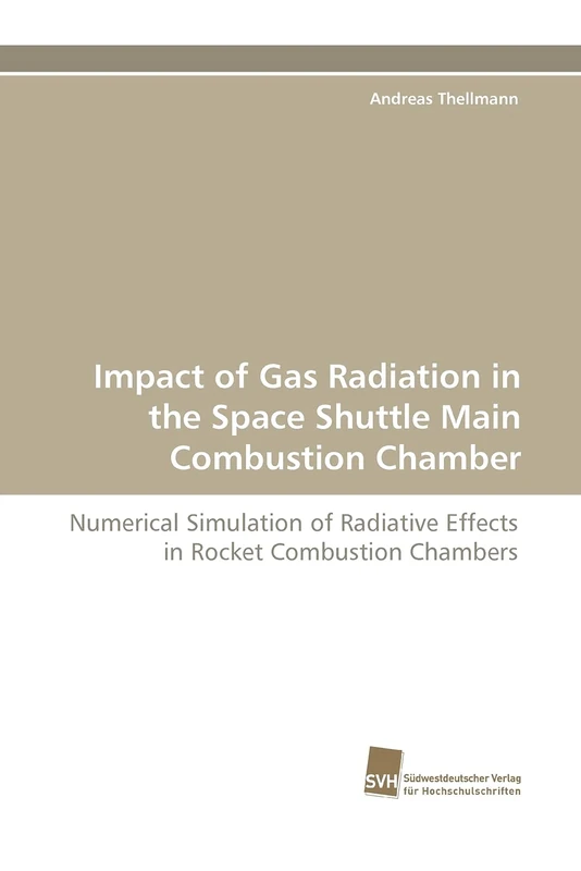 Impact of Gas Radiation in the Space Shuttle Main Combustion Chamber: Numerical Simulation of Radiative Effects in Rocket Combustion Chambers