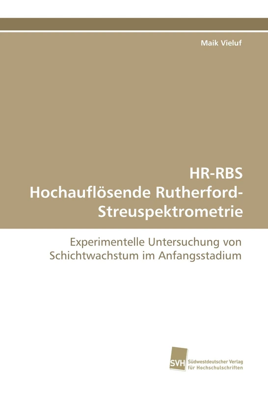 HR-RBS Hochauflösende Rutherford-Streuspektrometrie: Experimentelle Untersuchung von Schichtwachstum im Anfangsstadium - Image 1