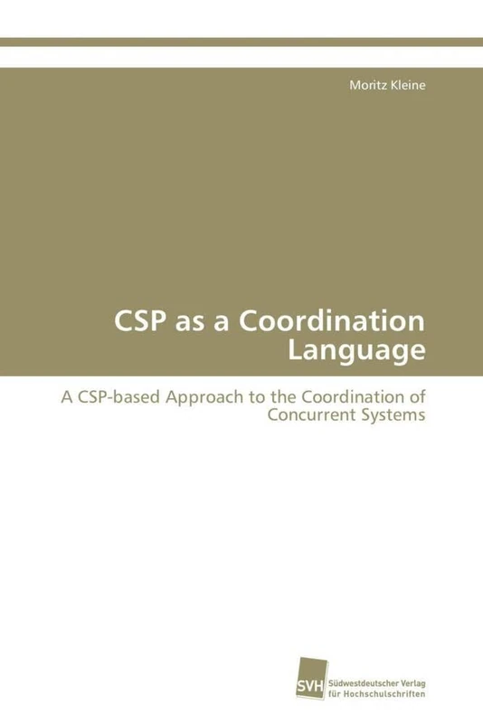 CSP as a Coordination Language: A CSP-based Approach to the Coordination of Concurrent Systems