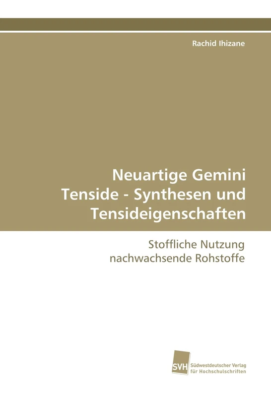 Neuartige Gemini Tenside - Synthesen und Tensideigenschaften: Stoffliche Nutzung nachwachsende Rohstoffe
