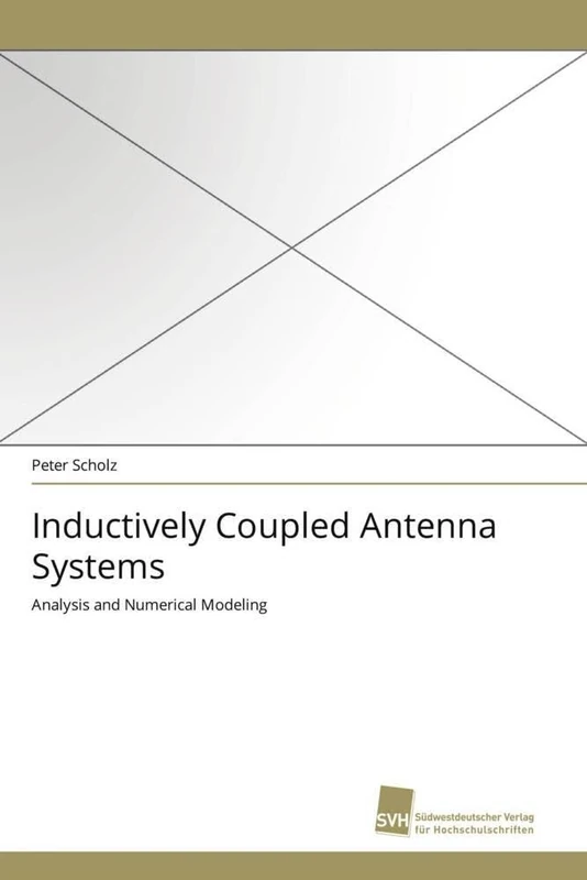 Inductively Coupled Antenna Systems: Analysis and Numerical Modeling