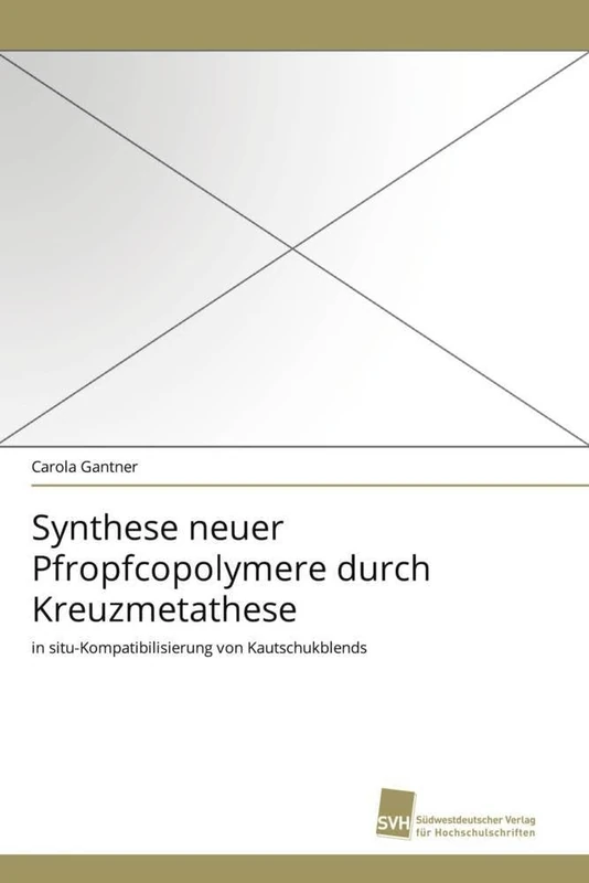 Synthese neuer Pfropfcopolymere durch Kreuzmetathese: in situ-Kompatibilisierung von Kautschukblends