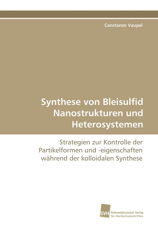 Synthese von Bleisulfid Nanostrukturen und Heterosystemen: Strategien zur Kontrolle der Partikelformen und -eigenschaften während der kolloidalen Synthese - Image 1