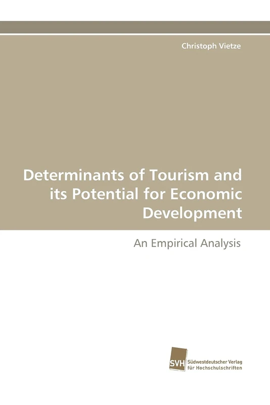 Determinants of Tourism and its Potential for Economic Development: An Empirical Analysis