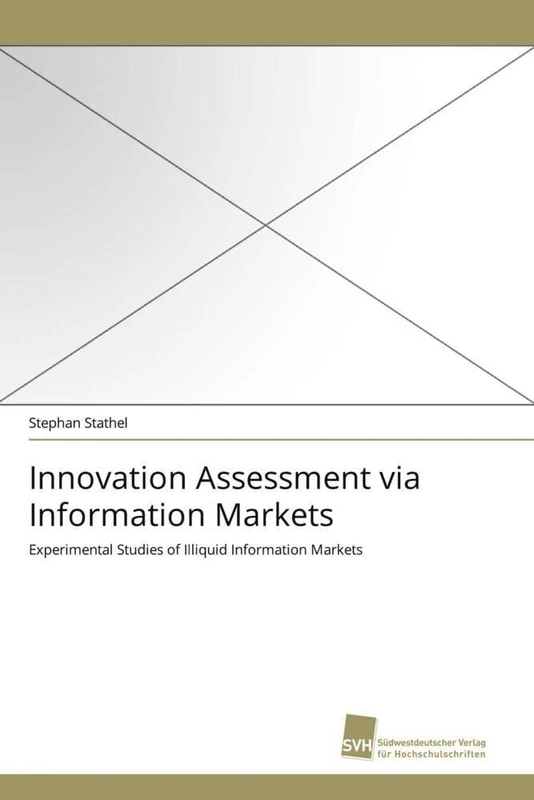 Innovation Assessment via Information Markets: Experimental Studies of Illiquid Information Markets