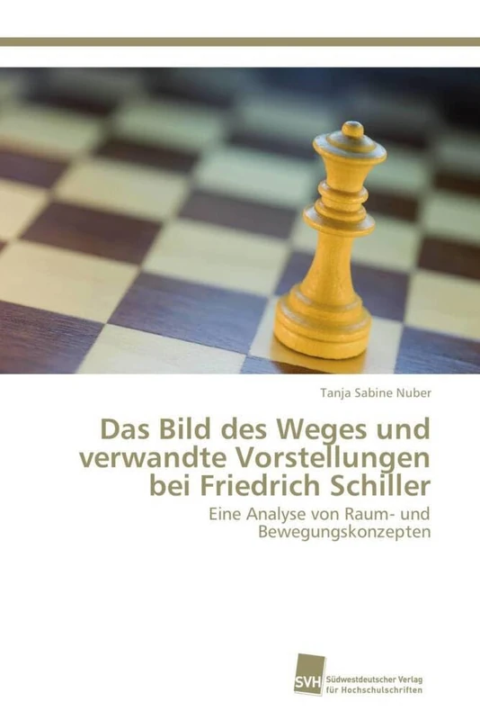 Das Bild des Weges und verwandte Vorstellungen bei Friedrich Schiller: Eine Analyse von Raum- und Bewegungskonzepten - Image 1