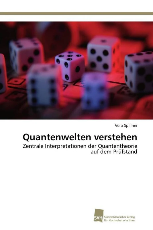 Quantenwelten verstehen: Zentrale Interpretationen der Quantentheorie auf dem Prüfstand