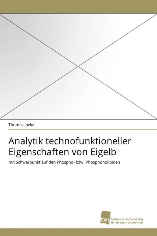 Analytik technofunktioneller Eigenschaften von Eigelb: mit Schwerpunkt auf den Phospho- bzw. Phosphonolipiden