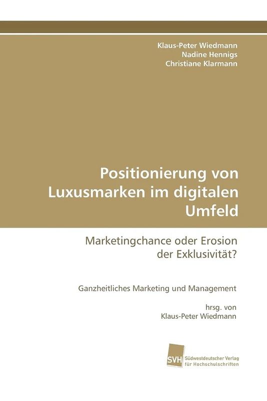 Positionierung von Luxusmarken im digitalen Umfeld: Marketingchance oder Erosion der Exklusivität?
