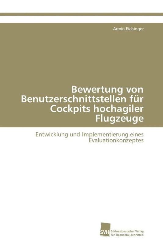 Bewertung von Benutzerschnittstellen für Cockpits hochagiler Flugzeuge: Entwicklung und Implementierung eines Evaluationkonzeptes - Image 1