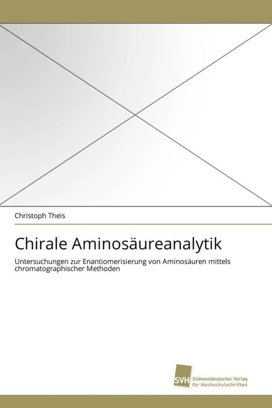 Chirale Aminosäureanalytik: Untersuchungen zur Enantiomerisierung von Aminosäuren mittels chromatographischer Methoden