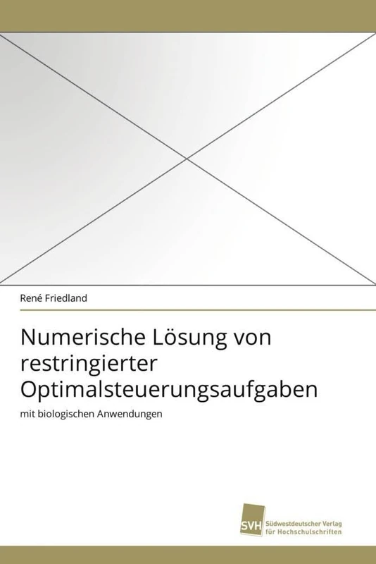 Numerische Lösung von restringierter Optimalsteuerungsaufgaben: mit biologischen Anwendungen