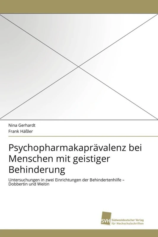 Psychopharmakaprävalenz bei Menschen mit geistiger Behinderung: Untersuchungen in zwei Einrichtungen der Behindertenhilfe – Dobbertin und Weitin