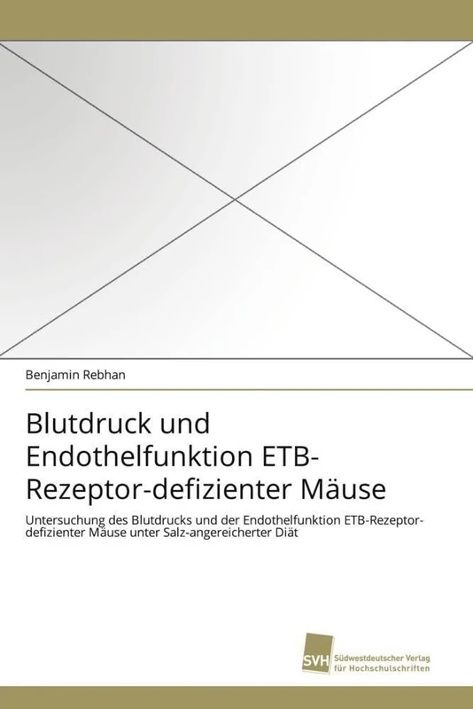 Blutdruck und Endothelfunktion ETB-Rezeptor-defizienter Mäuse: Untersuchung des Blutdrucks und der Endothelfunktion ETB-Rezeptor-defizienter Mäuse unter Salz-angereicherter Diät - Image 1