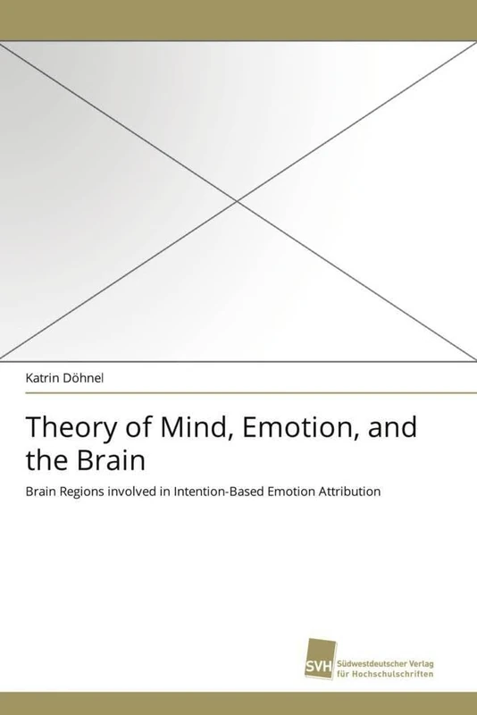 Theory of Mind, Emotion, and the Brain: Brain Regions involved in Intention-Based Emotion Attribution