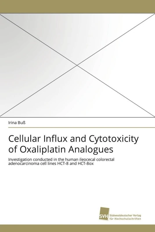 Cellular Influx and Cytotoxicity of Oxaliplatin Analogues: Investigation conducted in the human ileocecal colorectal adenocarcinoma cell lines HCT-8 and HCT-8ox - Image 1