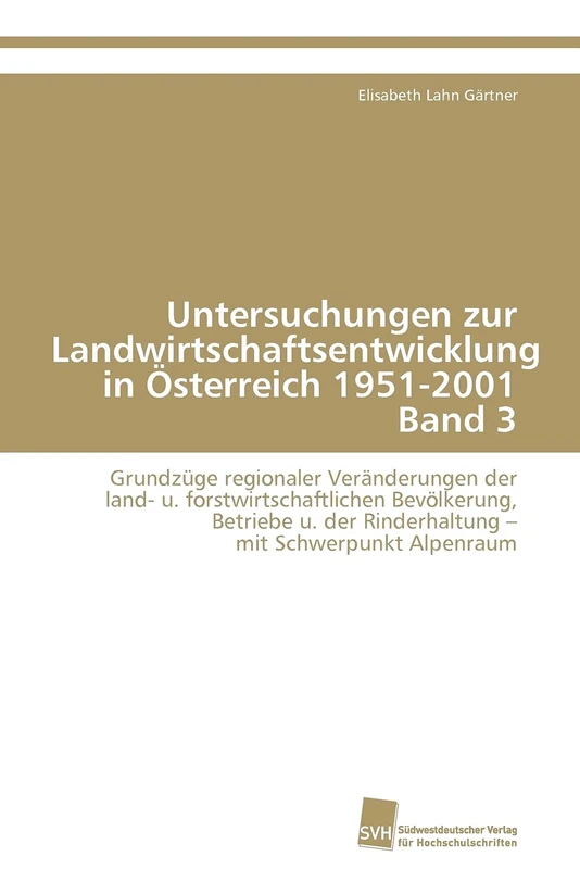 Untersuchungen zur Landwirtschaftsentwicklung in Österreich 1951-2001 Band 3: Grundzüge regionaler Veränderungen der land- u. forstwirtschaftlichen ... der Rinderhaltung - mit Schwerpunkt Alpenraum - Image 1