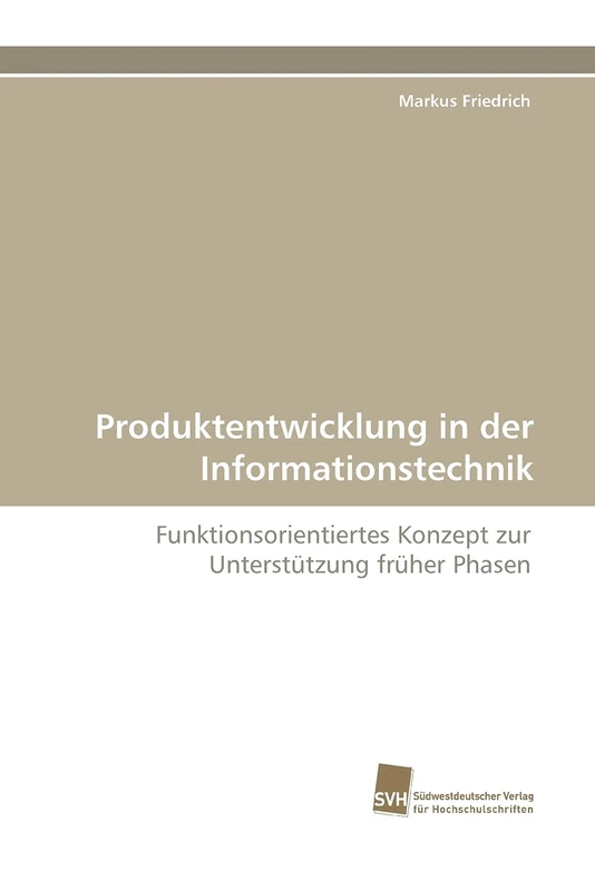 Produktentwicklung in der Informationstechnik: Funktionsorientiertes Konzept zur Unterstützung früher Phasen