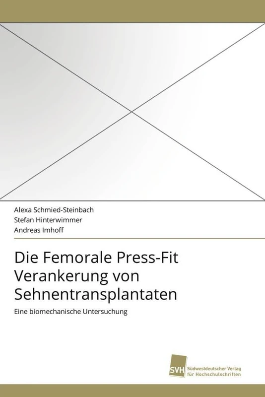 Die Femorale Press-Fit Verankerung von Sehnentransplantaten: Eine biomechanische Untersuchung