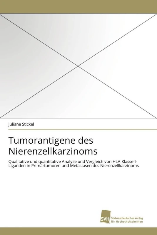 Tumorantigene des Nierenzellkarzinoms: Qualitative und quantitative Analyse und Vergleich von HLA Klasse-I-Liganden in Primärtumoren und Metastasen des Nierenzellkarzinoms - Image 1