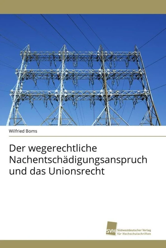 Der wegerechtliche Nachentschädigungsanspruch und das Unionsrecht