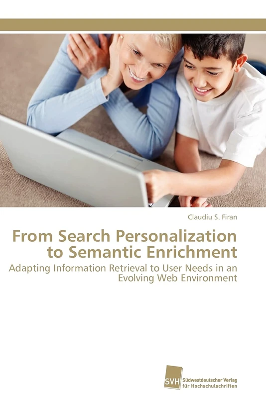 From Search Personalization to Semantic Enrichment: Adapting Information Retrieval to User Needs in an Evolving Web Environment