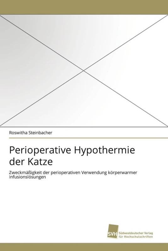 Perioperative Hypothermie der Katze: Zweckmäßigkeit der perioperativen Verwendung körperwarmer Infusionslösungen - Image 1