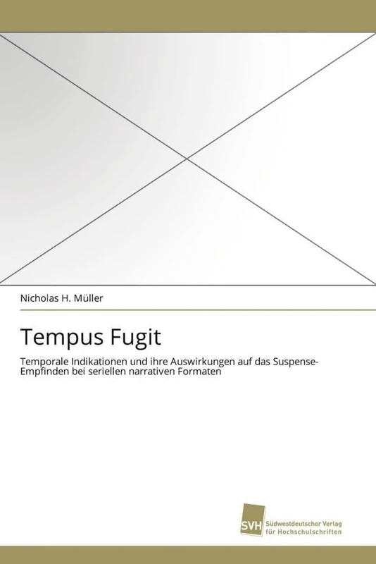 Tempus Fugit: Temporale Indikationen und ihre Auswirkungen auf das Suspense-Empfinden bei seriellen narrativen Formaten - Image 1