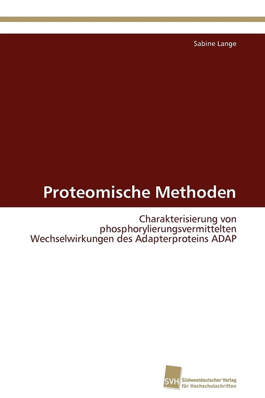 Proteomische Methoden: Charakterisierung von phosphorylierungsvermittelten Wechselwirkungen des Adapterproteins ADAP
