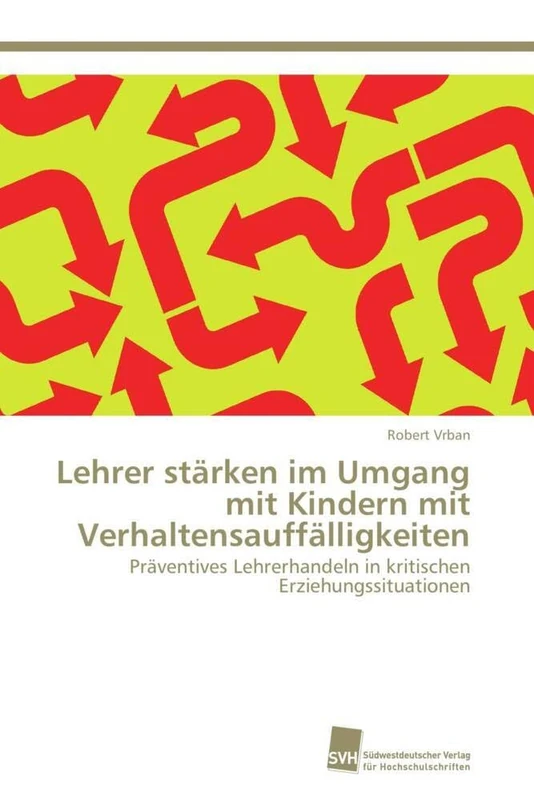 Lehrer stärken im Umgang mit Kindern mit Verhaltensauffälligkeiten: Präventives Lehrerhandeln in kritischen Erziehungssituationen - Image 1