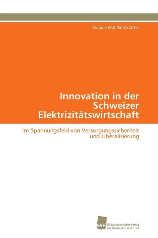 Innovation in der Schweizer Elektrizitätswirtschaft: Im Spannungsfeld von Versorgungssicherheit und Liberalisierung - Image 1
