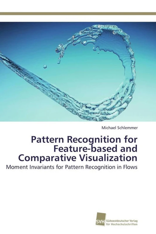 Pattern Recognition for Feature-based and Comparative Visualization: Moment Invariants for Pattern Recognition in Flows