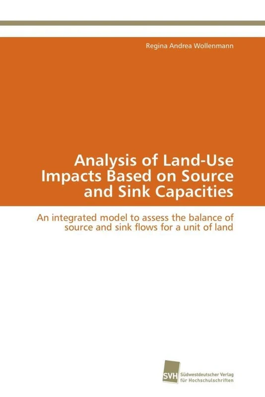 Analysis of Land-Use Impacts Based on Source and Sink Capacities: An integrated model to assess the balance of source and sink flows for a unit of land