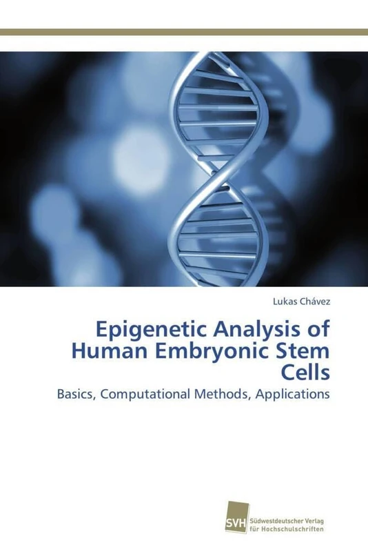 Epigenetic Analysis of Human Embryonic Stem Cells: Basics, Computational Methods, Applications - Image 1