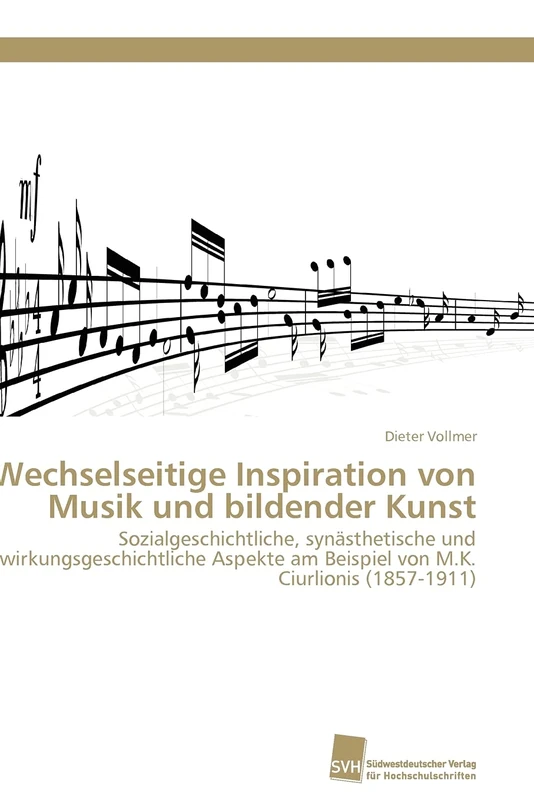 Wechselseitige Inspiration von Musik und bildender Kunst: Sozialgeschichtliche, synästhetische und wirkungsgeschichtliche Aspekte am Beispiel von M.K. Čiurlonis (1857-1911) - Image 1