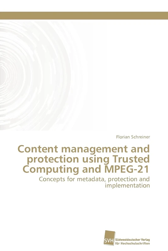 Content management and protection using Trusted Computing and MPEG-21: Concepts for metadata, protection and implementation - Image 1