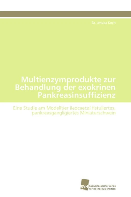 Multienzymprodukte zur Behandlung der exokrinen Pankreasinsuffizienz: Eine Studie am Modelltier ileocaecal fistuliertes, pankreasgangligiertes Miniaturschwein - Image 1