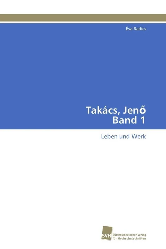 Takács, Jenő Band 1: Leben und Werk