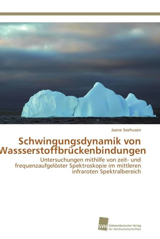 Schwingungsdynamik von Wassserstoffbrückenbindungen: Untersuchungen mithilfe von zeit- und frequenzaufgelöster Spektroskopie im mittleren infraroten Spektralbereich