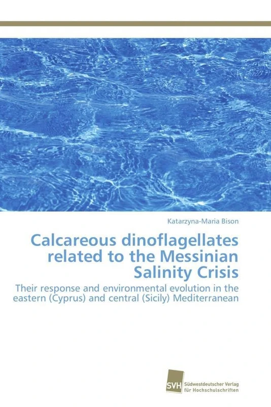 Calcareous dinoflagellates related to the Messinian Salinity Crisis: Their response and environmental evolution in the eastern (Cyprus) and central (Sicily) Mediterranean - Image 1