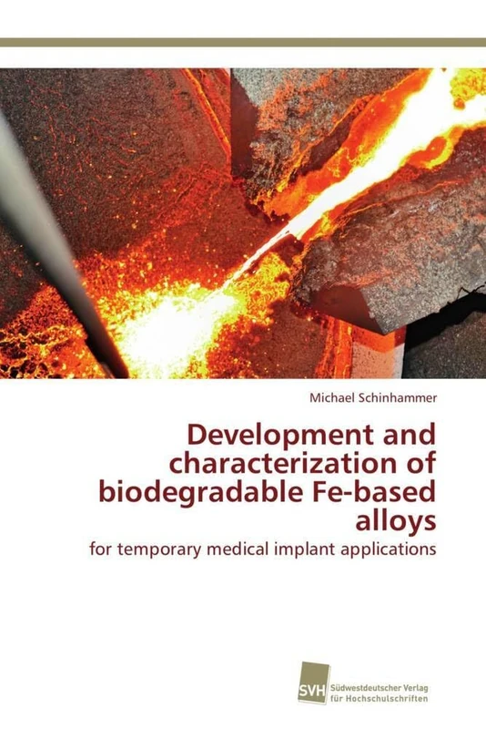 Development and characterization of biodegradable Fe-based alloys: for temporary medical implant applications