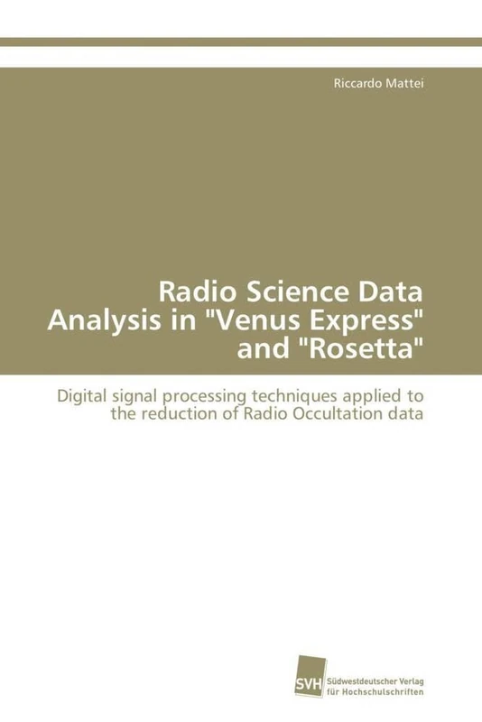 Radio Science Data Analysis in "Venus Express" and "Rosetta": Digital signal processing techniques applied to the reduction of Radio Occultation data - Image 1