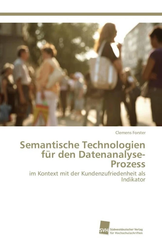 Semantische Technologien für den Datenanalyse-Prozess: im Kontext mit der Kundenzufriedenheit als Indikator - Image 1